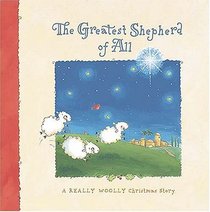 The Greatest Shepherd of All: A Really Woolly Christmas Story