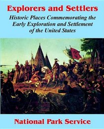 Explorers and Settlers: Historic Places Commemorating the Early Exploration and Settlement of the United States