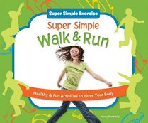 Super Simple Walk & Run: Healthy & Fun Activities to Move Your Body (Super Simple Exercise)