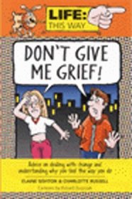 Don't Give Me Grief! (Life: This Way)