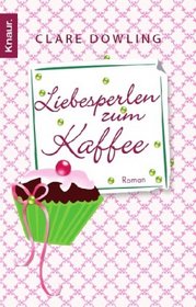 Liebesperlen Zum Kaffee: Roman