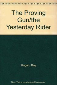 The Proving Gun/the Yesterday Rider