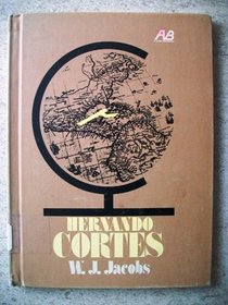 Hernando Cortes (A Visual biography)