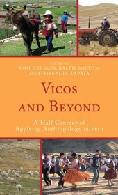 Vicos and Beyond: A Half Century of Applying Anthropology in Peru