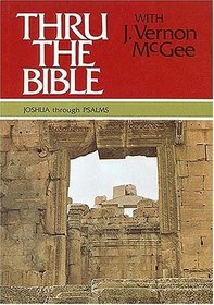 Thru the Bible with J.Vernon McGee, JOSHUA through PSALMS