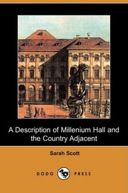 A Description of Millenium Hall and the Country Adjacent (Dodo Press)