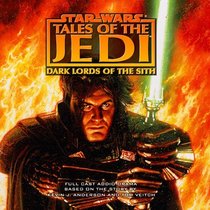 Star Wars Tales of the Jedi : Dark Lords of the Sith (Star Wars: Tales of the Jedi (Audio))