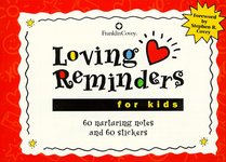 Loving Reminders for Kids: 60 Nurturing Notes and 60 Stickers (Loving Reminders)