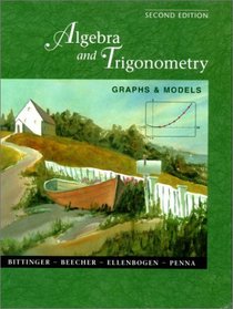 Algebra and Trigonometry: Graphs and Models with Graphing Calculator Manual (2nd Edition)