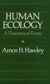 Human Ecology : A Theoretical Essay (Chicago Original Paperback)