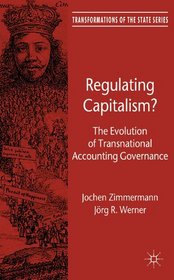 Regulating Capitalism?: The Evolution of Transnational Accounting Governance (Transformations of the State)