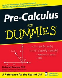 Pre-Calculus For Dummies (For Dummies (Math & Science))