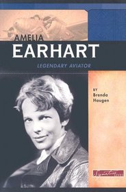 Amelia Earhart: Legendary Aviator (Signature Lives: Modern America series)