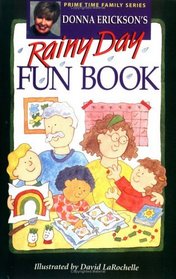Donna Erickson's Rainy Day Fun Book (Prime Time Family Series)