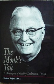 The Monk's Tale: A Biography of Godfrey Diekmann, O.S.B.
