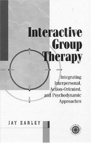 Interactive Group Therapy: Integrating, Interpersonal, Action-Orientated and Psychodynamic Approaches