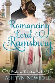 Romancing Lord Ramsbury: A Regency Romance (Brides of Brighton Book 3)