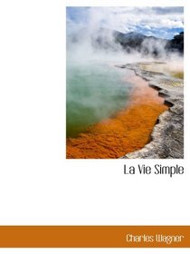 La Vie Simple (French and French Edition)