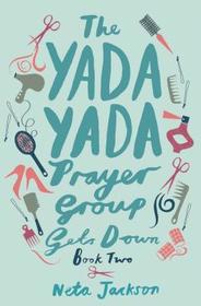 The Yada Yada Prayer Group Gets Down (Yada Yada Series)
