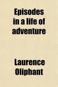 Episodes in a life of adventure