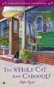 The Whole Cat and Caboodle (Second Chance Cat, Bk 1)