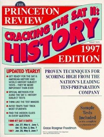 Cracking the SAT II History Subject test: 1997 Edition (Cracking the Sat II : History, 1997 : Subject Tests)