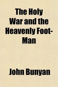 The Holy War and the Heavenly Foot-Man