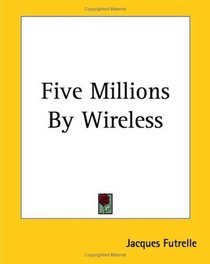 Five Millions By Wireless