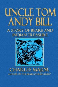 Uncle Tom Andy Bill: A Story of Bears and Indian Treasure