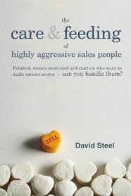 The Care and Feeding of Highly Aggressive Sales People