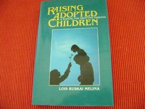 Raising Adopted Children: A Manual for Adoptive Parents