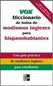 Vox Diccionario de bolsa de modismos ingleses para hispanohablantes (VOX Dictionary Series)