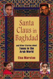 Santa Claus in Baghdad: Stories About Teens in the Arab World