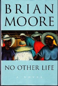 No Other Life, a Novel