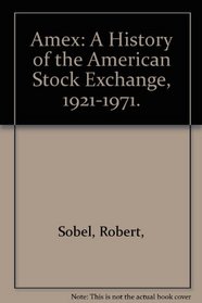 Amex: A History of the American Stock Exchange, 1921-1971.