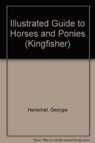 Illustrated Guide to Horses and Ponies (Kingfisher)