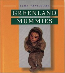Greenland Mummies (Time Travelers)
