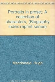 Portraits in prose;: A collection of characters, (Biography index reprint series)