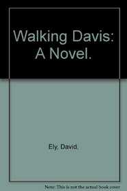 Walking Davis: A Novel.