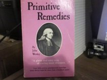 Primitive Remedies.