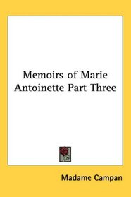 Memoirs of Marie Antoinette Part Three