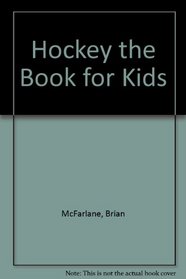 Hockey: The Book for Kids