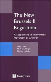 The New Brussels II Regulation: A Supplement to International Movement of Children
