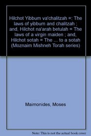Mishneh Torah: Hilchot Yibbum va'chalitzah The laws of yibbum and chalitzah; Hilchot na'arah betulah The laws of a virgin maiden; Hilchot sotah The Laws of Sotah