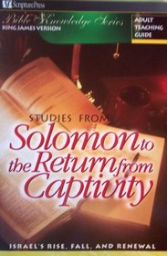 Studies from Solomon to the Return from Captivity (KJV), Adult Teaching Guide (Israel's Rise, Fall and Renewal, Bible Knowledge Series, Vol. 2, No. 4)