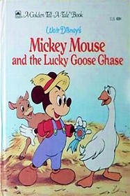 Walt Disney's Mickey Mouse and the Lucky Goose Chase (Golden Tell-a-tale Book)