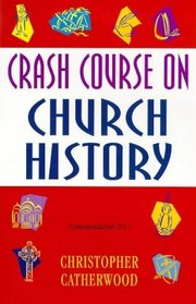 Crash Course on Church History (Crash Courses)