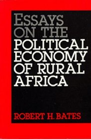 Essays on the Political Economy of Rural Africa (California Series on Social Choice and Political Economy, No 8)
