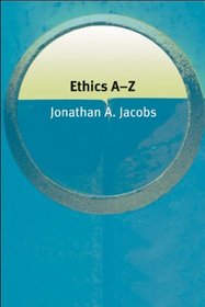 Ethics A-Z (Philosophy A-Z)