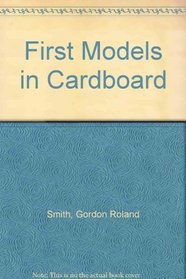 First Models in Cardboard
